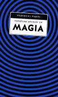 Magia. Pomiędzy zabobonem a zagrożeniem duchowym. Autor: Radosław Broniek. SmakLiter.pl Okładka książki Magia. Pomiędzy zabobonem a zagrożeniem duchowym