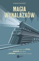 Magia wynalazków. Autor: Ainissa Ramirez. SmakLiter.pl Okładka książki Magia wynalazków
