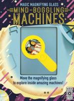 Magic Magnifying Glass Mind-Boggling Machines. Wydawca: Wide Eyed Editions. SmakLiter.pl Opakowanie Magic Magnifying Glass Mind-Boggling Machines