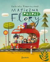 Magiczna podróż Flory. Autor: Rzepecka-Weiss Gabriela. SmakLiter.pl Okładka książki Magiczna podróż Flory