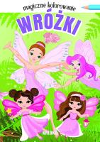 Magiczne kolorowanie. Wróżki. Autor: Opracowanie zbiorowe. SmakLiter.pl Okładka książki Magiczne kolorowanie. Wróżki