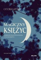 Magiczny księżyc. Czerp z niego energię i połącz... Autor: Cecilia Lattari, Marcin Adamski. SmakLiter.pl Okładka książki Magiczny księżyc. Czerp z niego energię i połącz..