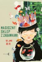 Magiczny sklep z zabawkami. Autor: Ge Jing. SmakLiter.pl Okładka książki Magiczny sklep z zabawkami