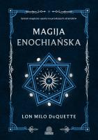 Magija enochiańska. Autor: Lon Milo DuQuette. SmakLiter.pl Okładka książki Magija enochiańska