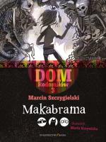 Makabrama. Dom Rodomiłów. Tom 3. Autor: Marcin Szczygielski. SmakLiter.pl Okładka książki Makabrama. Dom Rodomiłów. Tom 3
