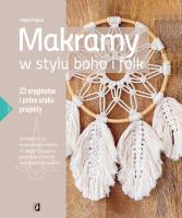 Makramy w stylu boho i folk. 23 oryginalne i pełne uroku projekty. Autor: Pugliesi Virginie. SmakLiter.pl Okładka książki Makramy w stylu boho i folk. 23 oryginalne i pełne uroku projekty