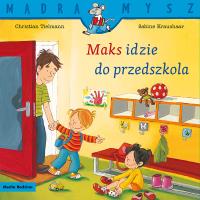 Maks idzie do przedszkola. Mądra Mysz. Autor: Christian Tielmann. SmakLiter.pl Okładka książki Maks idzie do przedszkola. Mądra Mysz