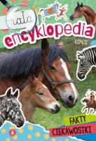 Mała encyklopedia. Konie. Autor: Monika Ślizowska. SmakLiter.pl Okładka książki Mała encyklopedia. Konie