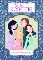 Małe kobietki. Autor: Alcott Louisa May, Ana Garcia (ilustr.). SmakLiter.pl Okładka książki Małe kobietki