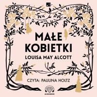 Małe kobietki - Audiobook. Autor: Alcott Louisa May. SmakLiter.pl Okładka książki Małe kobietki - Audiobook