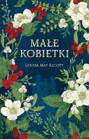 Małe kobietki w.ekskluzywne. Autor: Alcott Louisa May. SmakLiter.pl Okładka książki Małe kobietki w.ekskluzywne