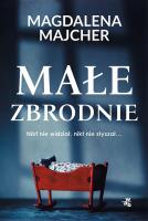 Małe zbrodnie wyd. kieszonkowe. Autor: Majcher Magdalena. SmakLiter.pl Okładka książki Małe zbrodnie wyd. kieszonkowe