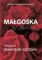 Małgośka i jej stulecie. Autor: Szczęsny Franciszek. SmakLiter.pl Okładka książki Małgośka i jej stulecie