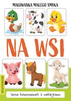 Malowanka małego smyka. Na Wsi. Autor: Opracowanie zbiorowe. SmakLiter.pl Okładka książki Malowanka małego smyka. Na Wsi