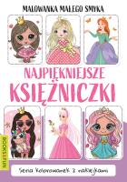 Malowanka małego smyka. Najpięknieszke księżniczki. Autor: Opracowanie zbiorowe. SmakLiter.pl Okładka książki Malowanka małego smyka. Najpięknieszke księżniczki