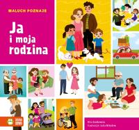 Maluch poznaje. Ja i moja rodzina - uszkodzone. Autor: Dudkowska Rita. SmakLiter.pl Okładka książki Maluch poznaje. Ja i moja rodzina - uszkodzone