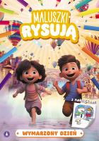 Maluszki rysują. Wymarzony dzień. Autor: Opracowanie zbiorowe. SmakLiter.pl Okładka książki Maluszki rysują. Wymarzony dzień