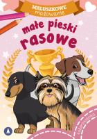 Maluszkowe malowanie. Małe pieski rasowe. Autor: WYDAWNICTWO SKRZAT. SmakLiter.pl Okładka książki Maluszkowe malowanie. Małe pieski rasowe