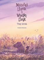 Malutki Lisek i Wielki Dzik T.8 Trzy Słowa. Autor: Kołomycka Berenika. SmakLiter.pl Okładka książki Malutki Lisek i Wielki Dzik T.8 Trzy Słowa