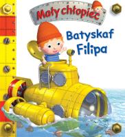 Mały chłopiec. Batyskaf Filipa. Autor: Beaumont Emilie, Nathalie Belineau. SmakLiter.pl Okładka książki Mały chłopiec. Batyskaf Filipa