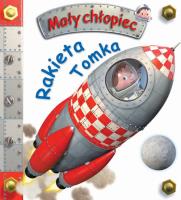 Mały chłopiec. Rakieta Tomka w.2019. Autor: Nathalie Belineau. SmakLiter.pl Okładka książki Mały chłopiec. Rakieta Tomka w.2019