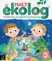 Okładka książki Mały ekolog. Akademia przyjaciela przyrody. Książka przedszkolaka 4+