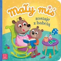 Okładka książki Mały miś zostaje z babcią
