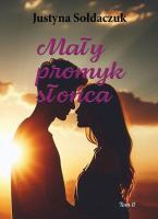 Mały promyk słońca. Autor: Justyna Sołdaczuk. SmakLiter.pl Okładka książki Mały promyk słońca