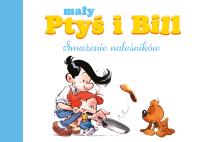 Mały Ptyś i Bill T.1 Smażenie naleśników. Autor: Laurence Gillot, Jose Luis Munuera, Maria Mosiewi. SmakLiter.pl Okładka książki Mały Ptyś i Bill T.1 Smażenie naleśników