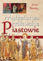 Okładka książki Małżeństwa królewskie. Piastowie
