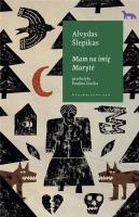 Mam na imię Maryte w.2. Autor: Alvydas Slepikas. SmakLiter.pl Okładka książki Mam na imię Maryte w.2