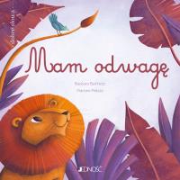 Mam odwagę. Autor: Baffetti Barbara, Martina Peluso, Anna Gogolin. SmakLiter.pl Okładka książki Mam odwagę