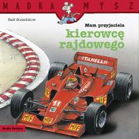 Mam przyjaciela kierowcę rajdowego. Mądra Mysz. Autor: Ralf Butschkow. SmakLiter.pl Okładka książki Mam przyjaciela kierowcę rajdowego. Mądra Mysz