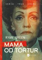 Mama od tortur. Autor: Green Ryan. SmakLiter.pl Okładka książki Mama od tortur