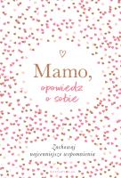 Okładka książki Mamo, opowiedz o sobie