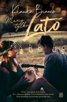 Mamy tylko lato. Autor: Bianek Klaudia. SmakLiter.pl Okładka książki Mamy tylko lato