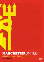 Manchester United. Diabelska biografia. Autor: White Jim, Radosław Chmiel, Bartosz Sałbut. SmakLiter.pl Okładka książki Manchester United. Diabelska biografia