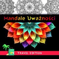 Mandale uważności - Travel Edition. Autor:   Praca zbiorowa. SmakLiter.pl Okładka książki Mandale uważności - Travel Edition