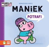 Maniek potrafi. Autor: Agnieszka Matz. SmakLiter.pl Okładka książki Maniek potrafi