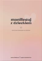 Okładka książki Manifestuj z dzieckiem