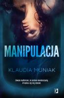 Manipulacja. Autor: Klaudia Kloc-Muniak. SmakLiter.pl Okładka książki Manipulacja