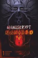 Manuskrypt Dantego T.1 Dziennik końca czasu. Autor: Tomek Miłowicki. SmakLiter.pl Okładka książki Manuskrypt Dantego T.1 Dziennik końca czasu