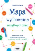 Mapa wychowania szczęśliwych dzieci. Jak odnaleźć drogę w labiryncie rodzicielstwa: komunikacja, emocje, narzędzia. Autor: Isern Susanna. SmakLiter.pl Okładka książki Mapa wychowania szczęśliwych dzieci. Jak odnaleźć drogę w labiryncie rodzicielstwa: komunikacja, emocje, narzędzia