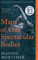 Maps of Our Spectacular Bodies. Autor: Mortimer Maddie. SmakLiter.pl Okładka książki Maps of Our Spectacular Bodies