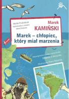 Marek - chłopiec, który miał marzenia wyd. 2. Autor: Marek Kamiński. SmakLiter.pl Okładka książki Marek - chłopiec, który miał marzenia wyd. 2