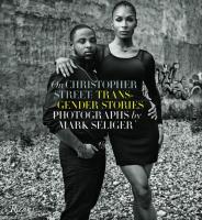 Mark Seliger - On Christopher Street: Transgender Stories. Autor: Seliger Mark. SmakLiter.pl Okładka książki Mark Seliger - On Christopher Street: Transgender Stories