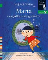 Marta i zagadka starego lustra. Czytam sobie. Poziom 2. Autor: Wojciech Widłak. SmakLiter.pl Okładka książki Marta i zagadka starego lustra. Czytam sobie. Poziom 2