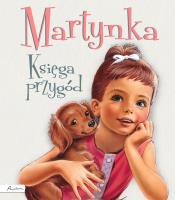 Martynka. Księga przygód. Autor: Gilbert Delahaye. SmakLiter.pl Okładka książki Martynka. Księga przygód