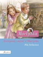 Martynka. Mój królewicz. Zaczynam czytać z Martynką. Autor: Gilbert Delahaye. SmakLiter.pl Okładka książki Martynka. Mój królewicz. Zaczynam czytać z Martynką