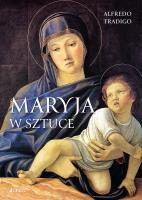 Maryja w sztuce. Autor: Tradigo Alfredo. SmakLiter.pl Okładka książki Maryja w sztuce